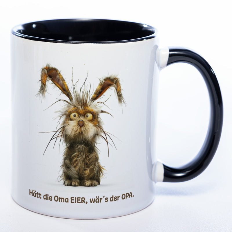 Motiv - Tasse mit  Hase und Spruch: "Hätt die Oma Eier, wär's der Opa."  spülmaschinenfest