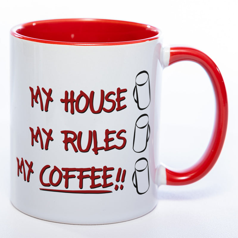 Spülmaschinenfeste Motiv-Tasse mit Spruch "My House. My Rules. My Coffee!!"