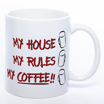 Spülmaschinenfeste Motiv-Tasse mit Spruch "My House. My Rules. My Coffee!!"