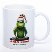 Kaffeetasse Grinch mit Text: Ich hab Dich im Auge Wunschnamen - weiß