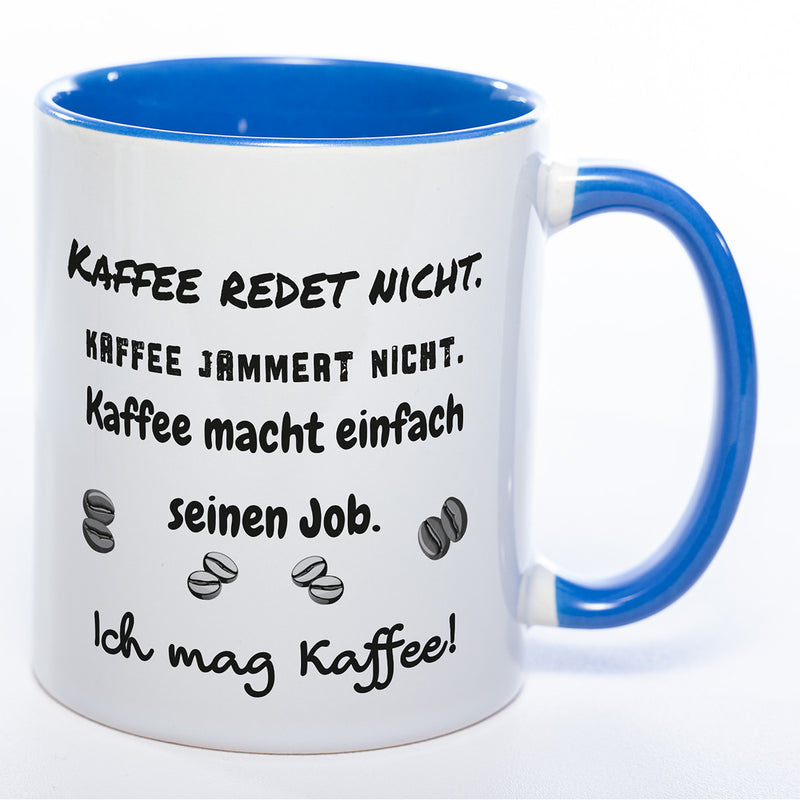 Tasse mit Spruch "Kaffe redet nicht..." - Tolle Geschenkidee