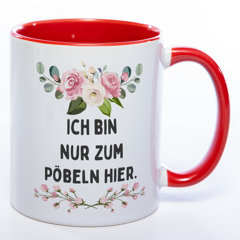Blümchen-Tasse mit Spruch "Ich bin nur zum Pöbeln hier" - Lustige Kaffeetasse spülmaschinenfest