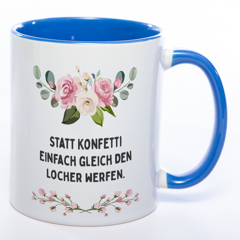 Blümchen-Tasse mit Spruch "Statt Konfetti einfach gleich den Locher werfen." - Lustige Kaffeetasse spülmaschinenfest