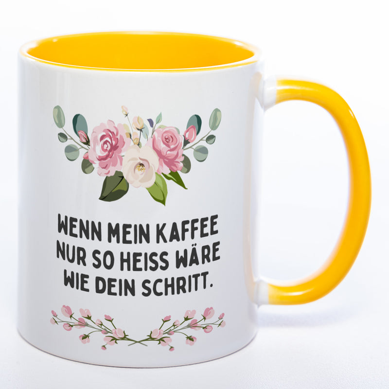 Blümchen-Tasse mit Spruch "Wenn mein Kaffee nur so heiss wie dein Schritt wäre" - Lustige Kaffeetasse spülmaschinenfest