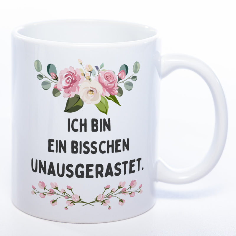 Blümchen-Tasse mit Spruch "Ich bin ein bisschen unausgerastet" - Lustige Kaffeetasse spülmaschinenfest