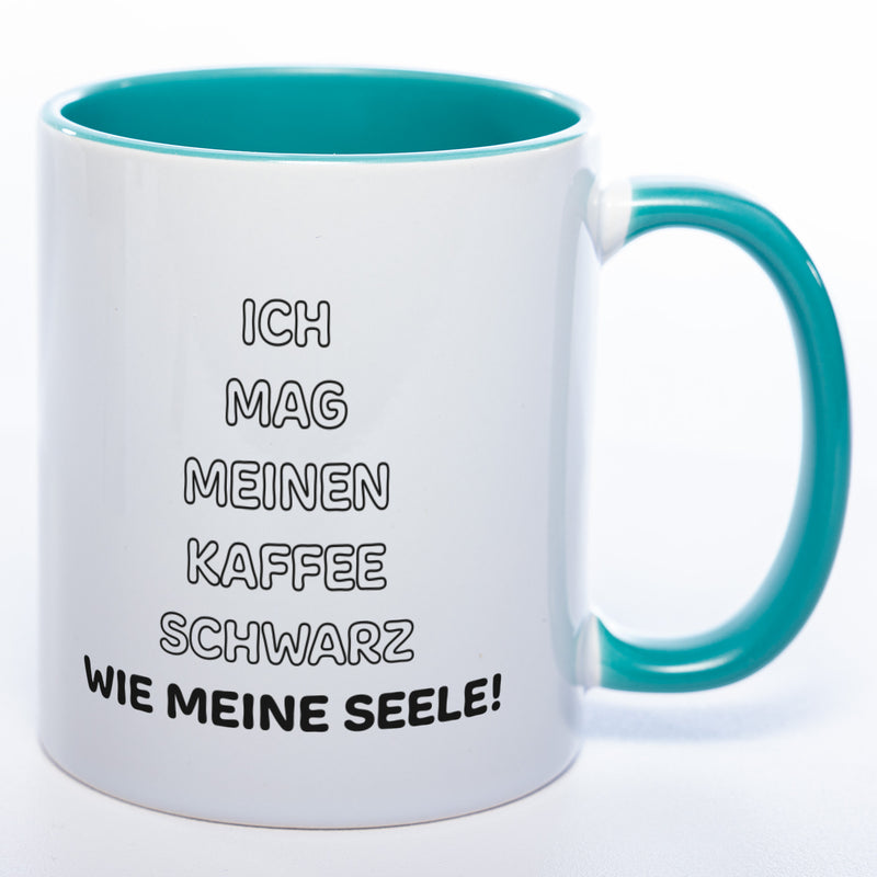 Spülmaschinenfeste Tasse mit Spruch "Ich mag meinen Kaffee schwarz wie meine Seele!" - Lustige Kaffeetasse