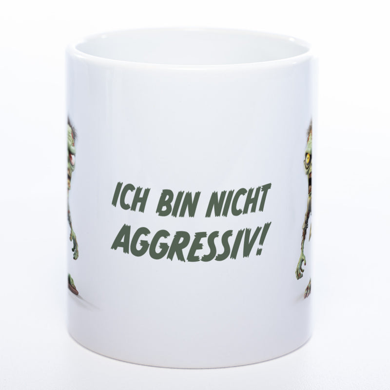 Zombie Tasse "Ich bin nicht aggressiv" - exclusive Kaffeetasse spülmaschinenfest